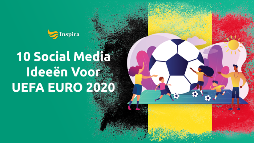 10 Social Media Ideeën Voor UEFA EURO 2020