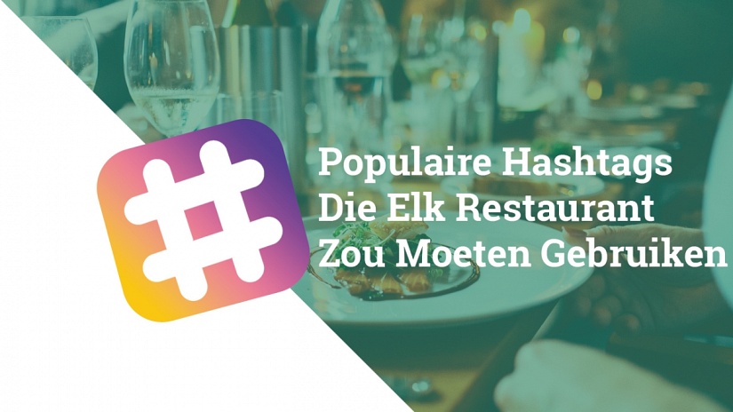 Populaire Hashtags Die Elk Restaurant Zou Moeten Gebruiken