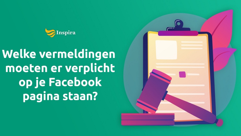 Welke vermeldingen moeten er verplicht op je Facebookpagina staan?